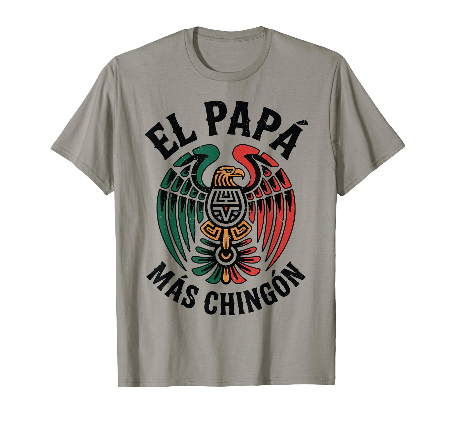 El Papa Mas Chingon Mexican Eagle Funny Spanish Dad Gift Men T-Shirt