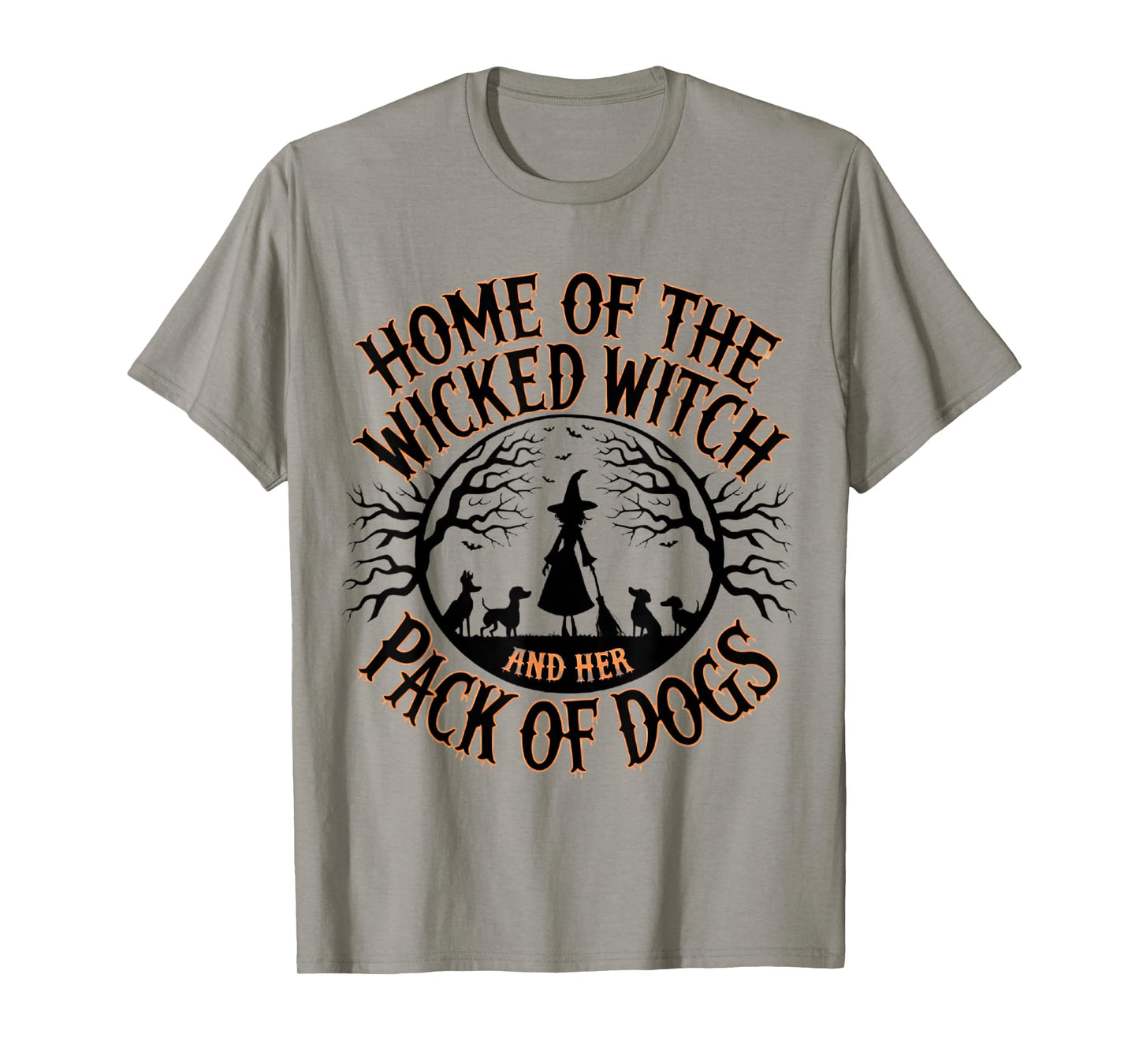 Home of the wicked witch and her pack of dog funny Halloween Men Women Kids T-Shirt