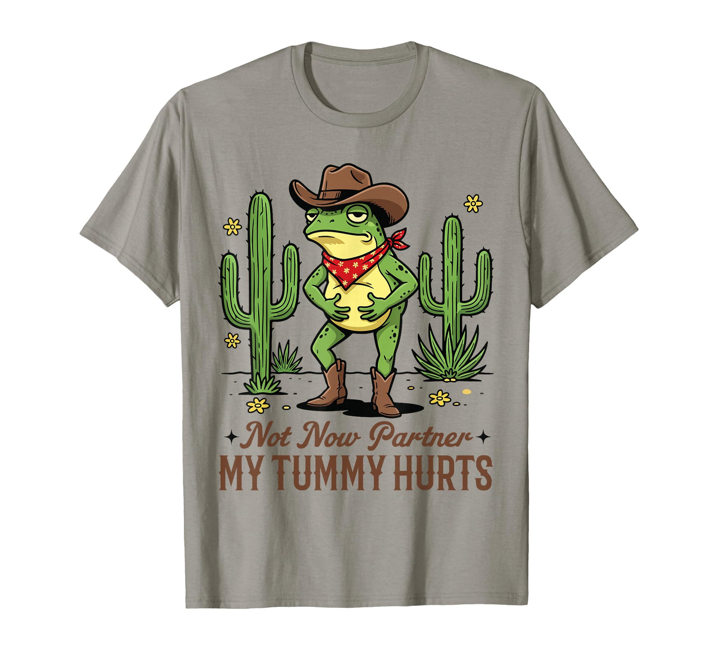 Not Now Partner My Tummy Hurts Funny Cowboy Frog Meme T-Shirt