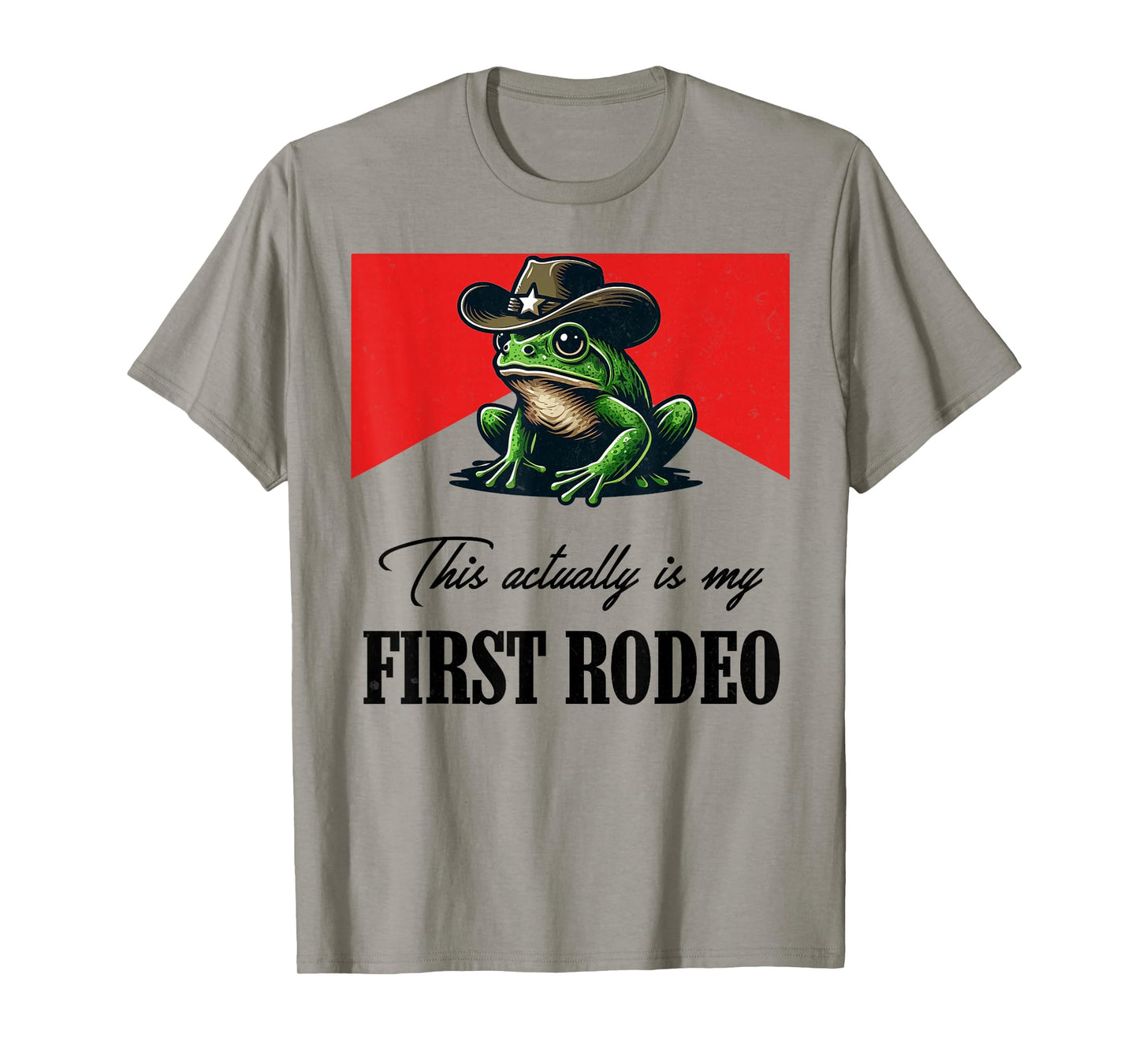 This actually is my first rodeo Frog Cowboy Hat Western T-Shirt