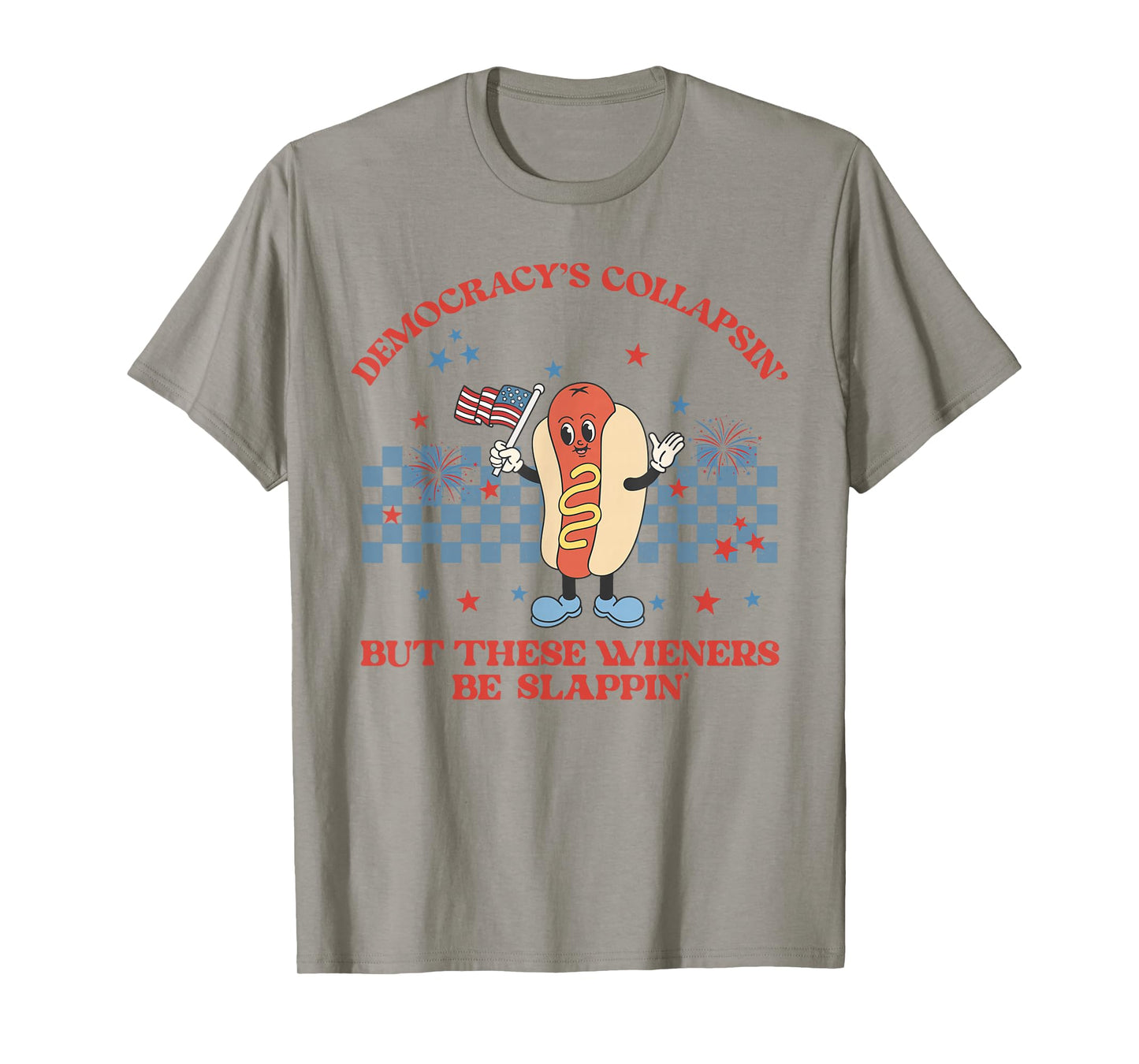 Funny Hot Dog Wiener Democracy's Collapsing 4th July T-Shirt
