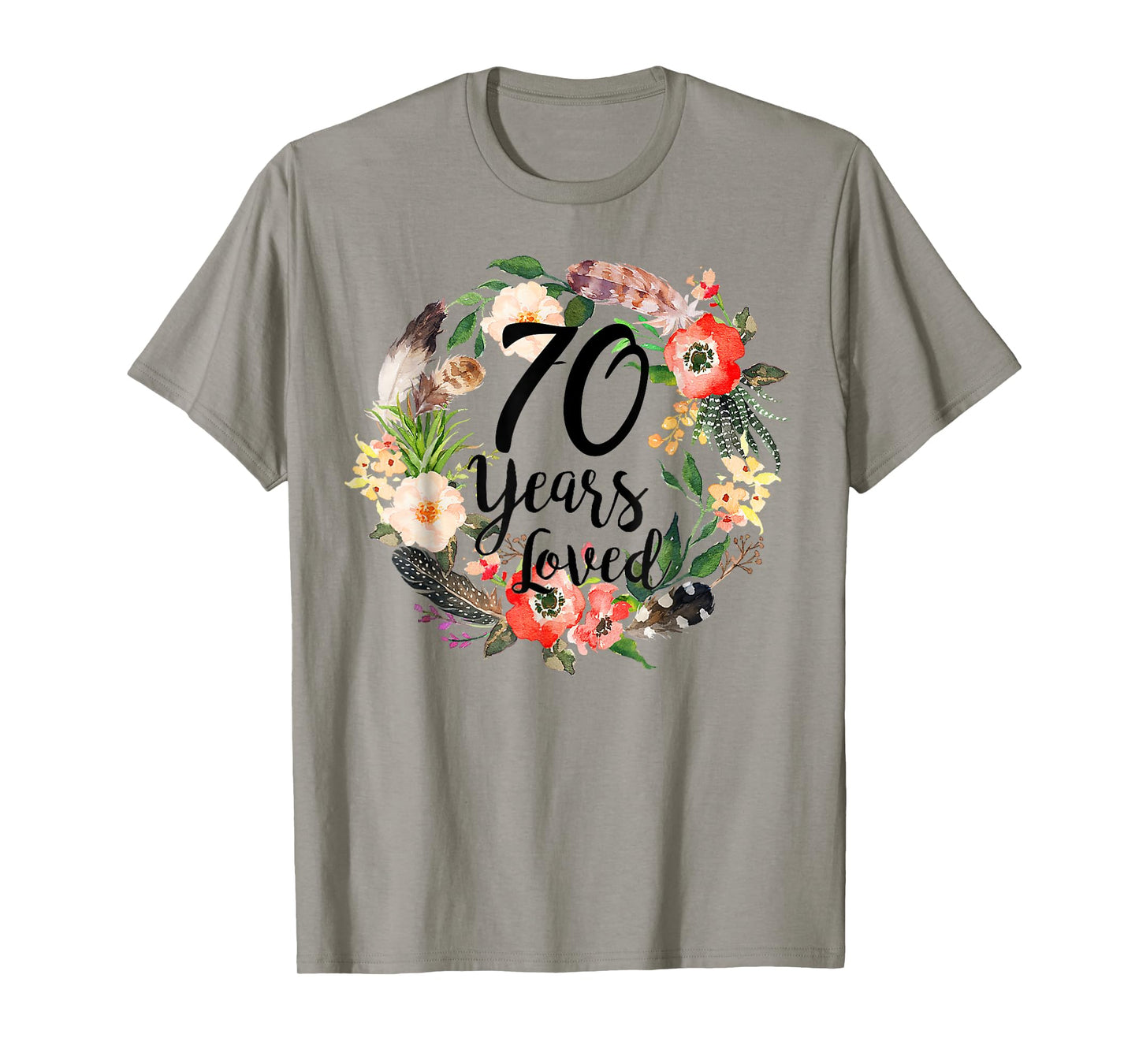 70 Years Loved 70th Birthday For Women Girl Mom Grandma T-Shirt