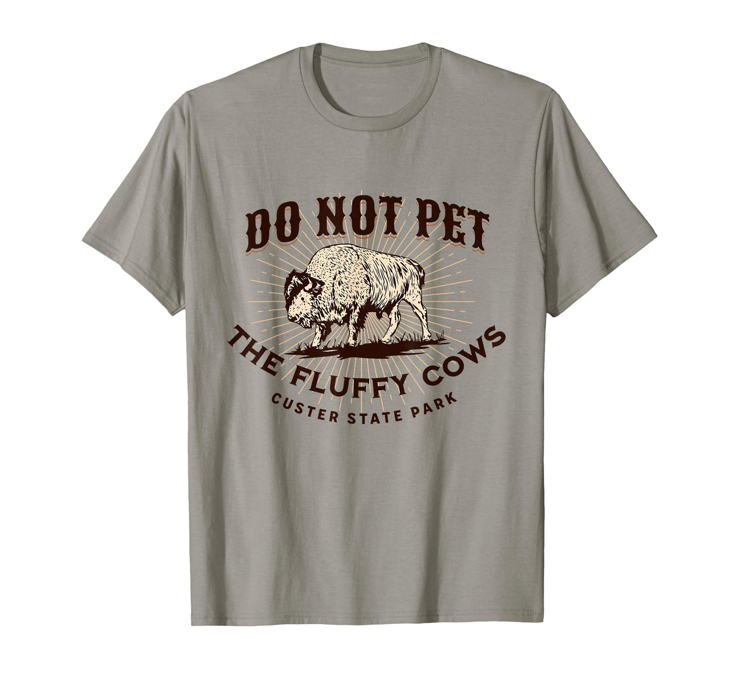 Do Not Pet The Fluffy Cows Custer State Park South Dakota T-Shirt