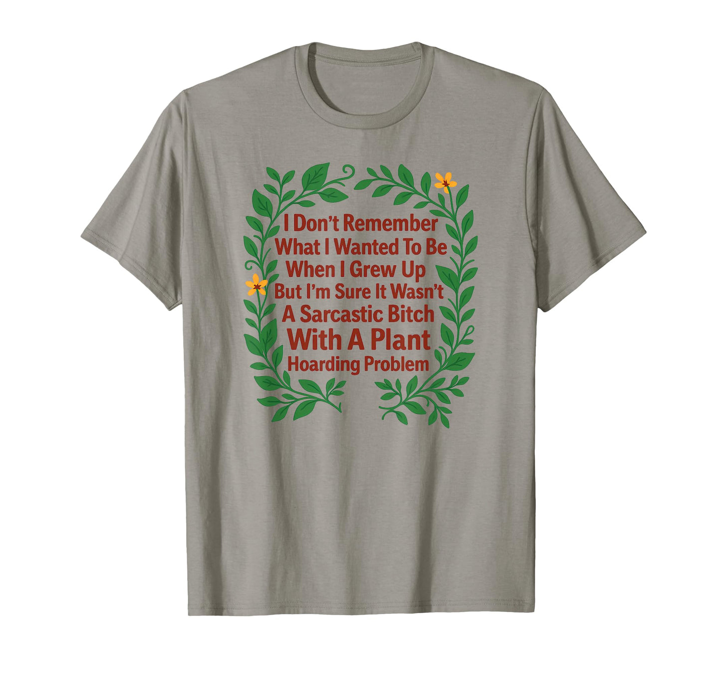 Plant and Garden Lovers Funny Sarcastic Plant Hoarder T-Shirt