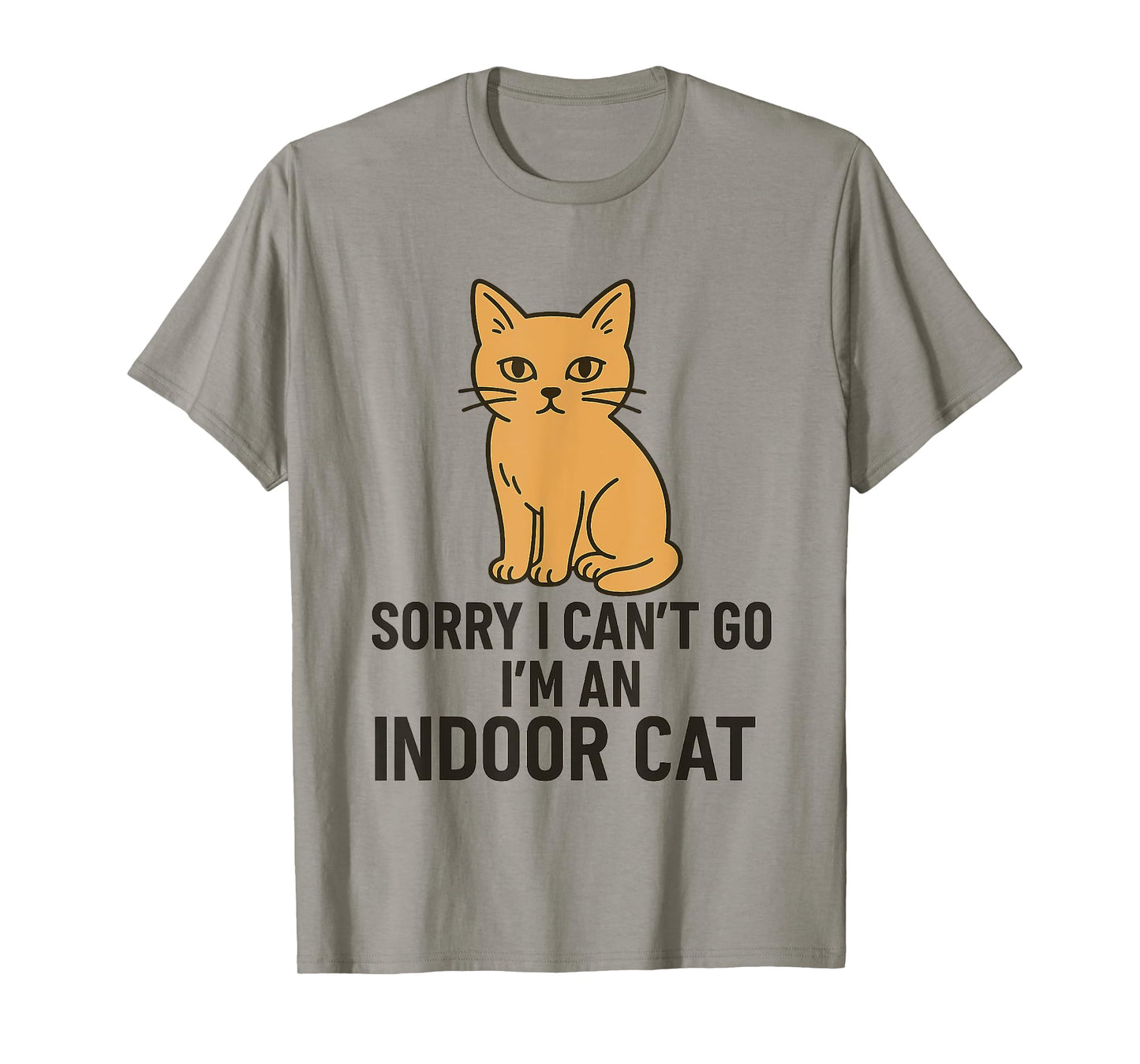 Sorry I Can’t Go I’m an Indoor Cat Funny Indoor Kitten T-Shirt