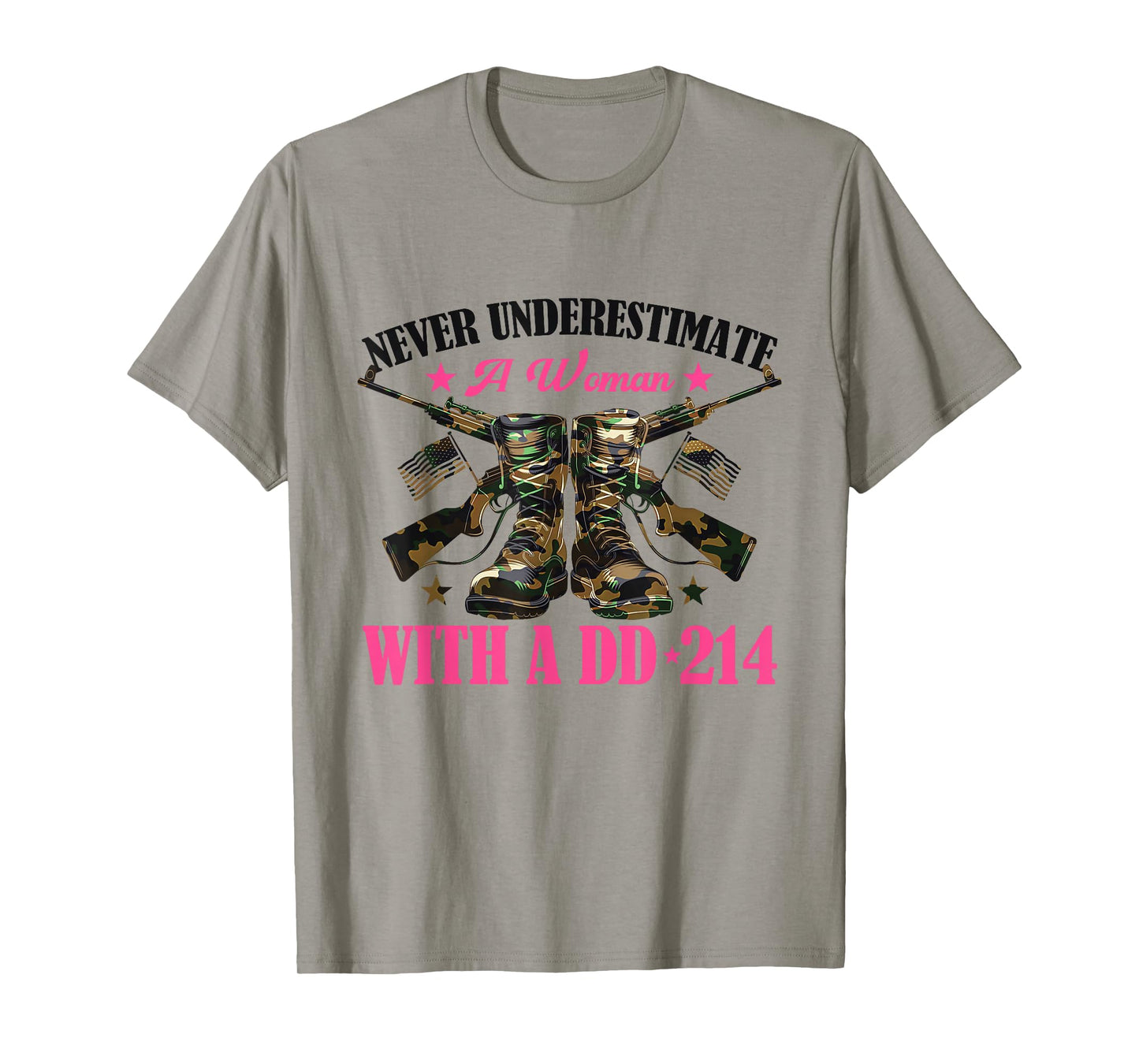 Never Underestimate An Woman With A DD-214 T-Shirt
