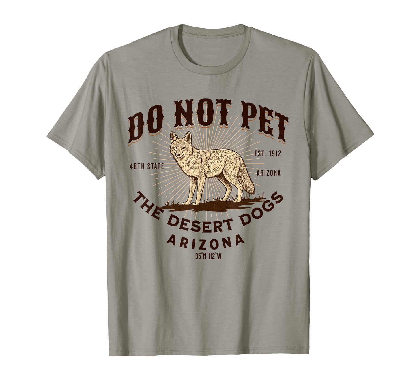 Arizona Funny Do Not Pet The Desert Dogs Coyote Souvenir T-Shirt