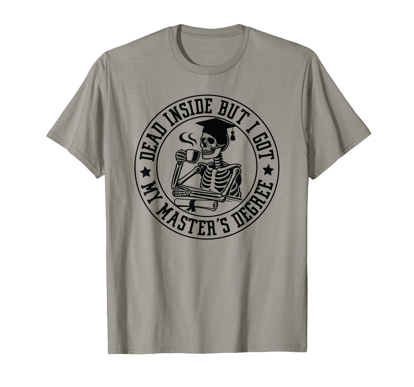 Dead Inside but I got master degree skeleton drink coffee T-Shirt