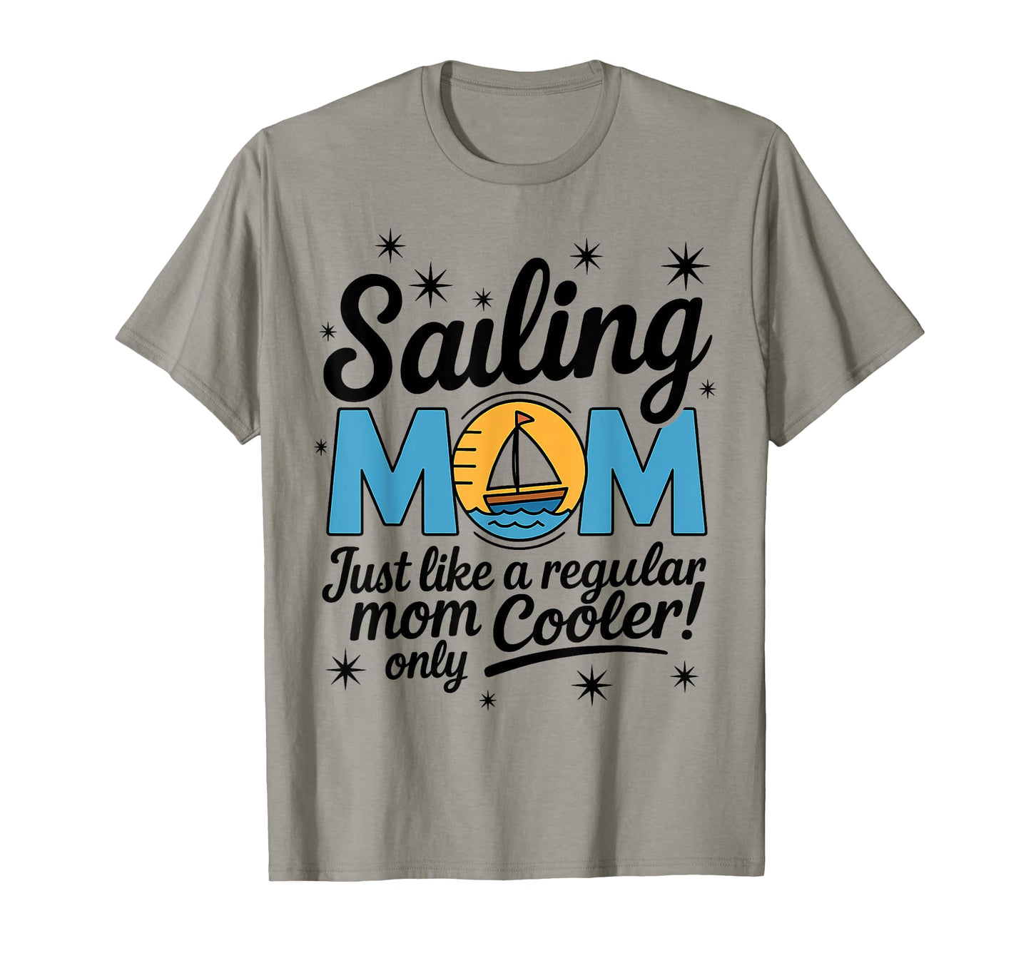 Women's Sailing Mom Like A Regular Mom Only Cooler Sailboat T-Shirt