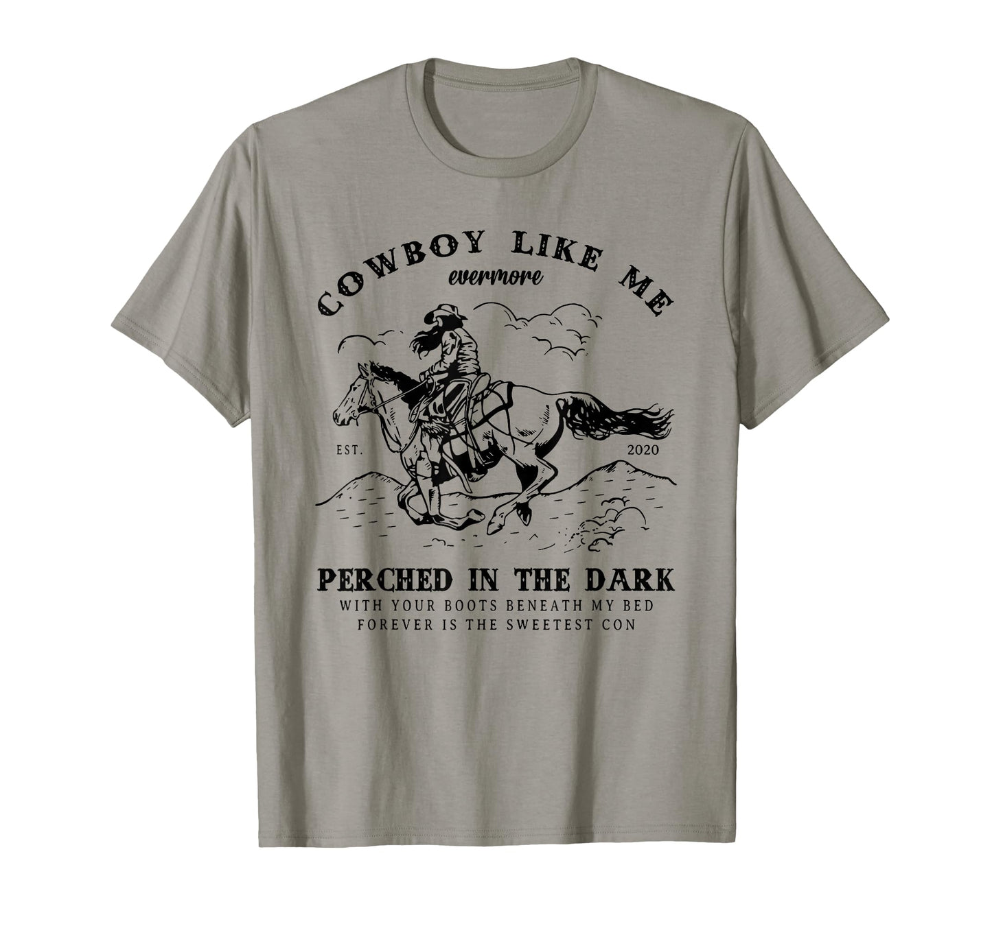 Cowboy Like Me Evermore Perched In The Dark - Cowgirl Trendy T-Shirt