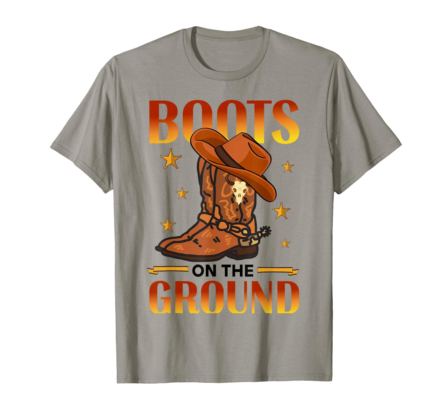 Boots On The Ground Cowboy Country Western T-Shirt