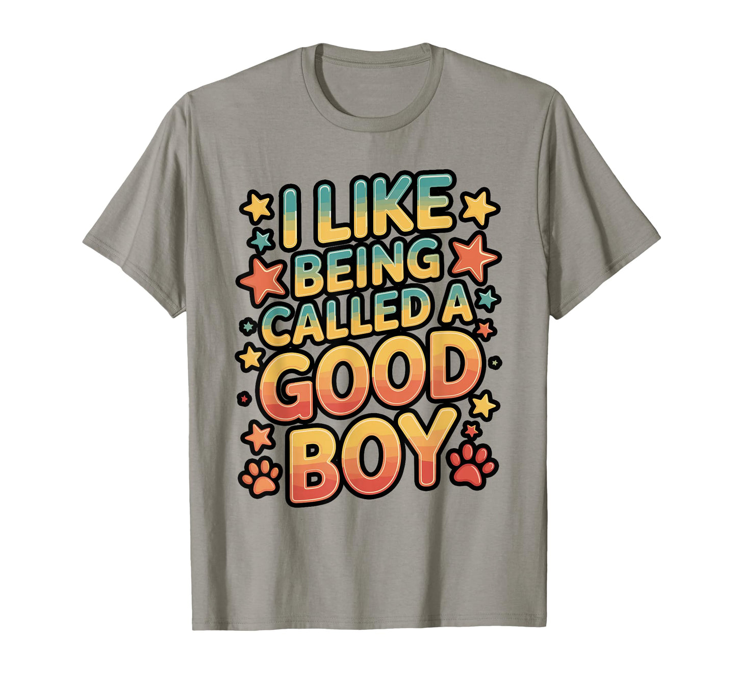 I Like Being Called a Good Boy T-Shirt