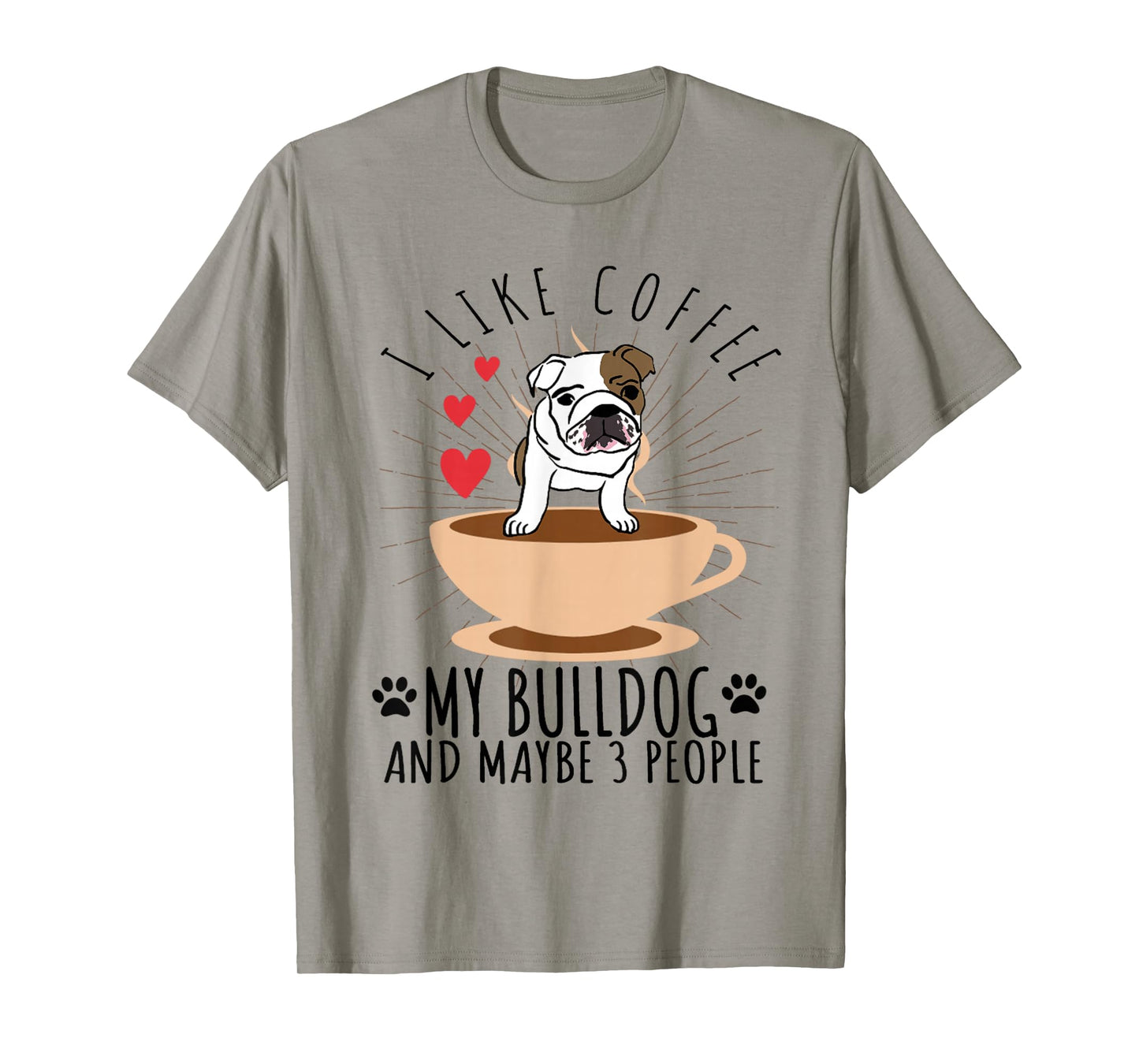 English Bulldog Shirt - Funny I Like Coffee My Bull Dog T-Shirt