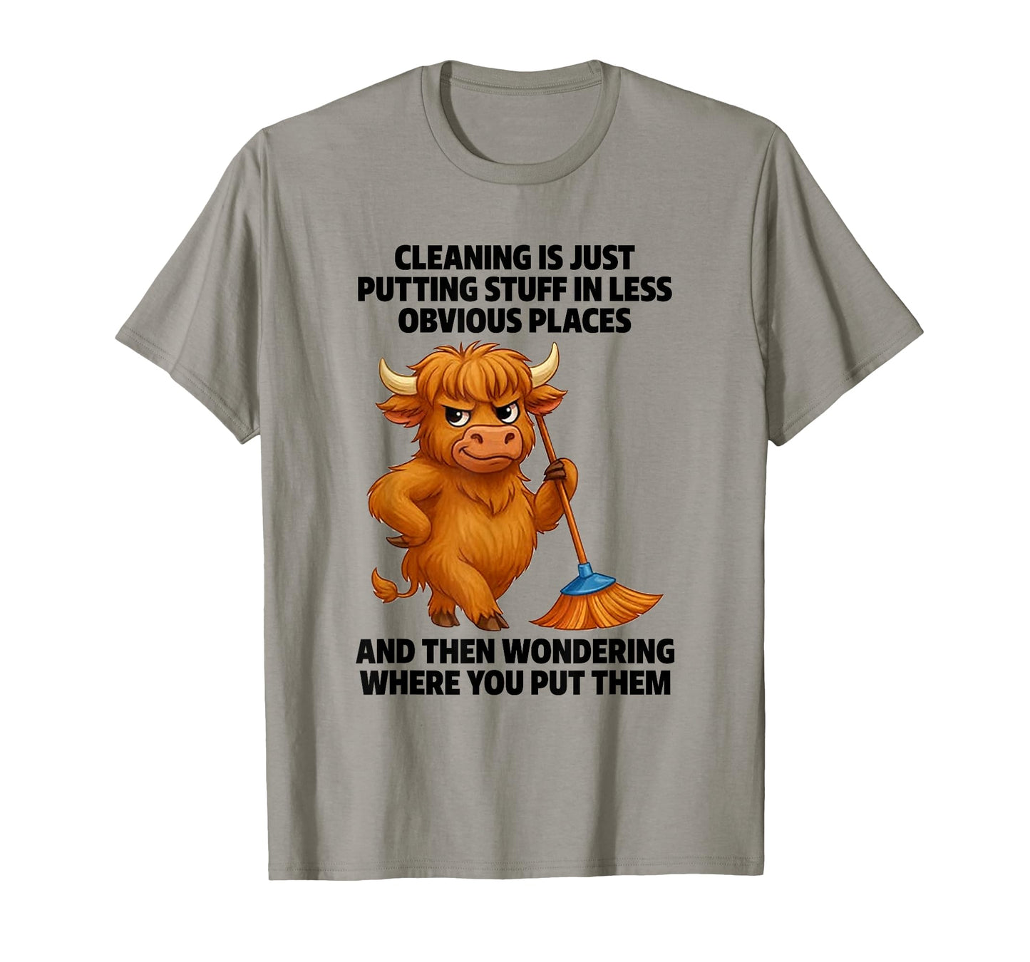 Cleaning is Just Putting Stuff in Less Obvious Places T-Shirt