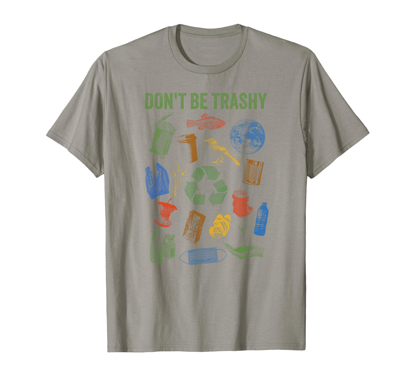 Recycle Don't Be Trashy Funny Earth Day Environmental T-Shirt