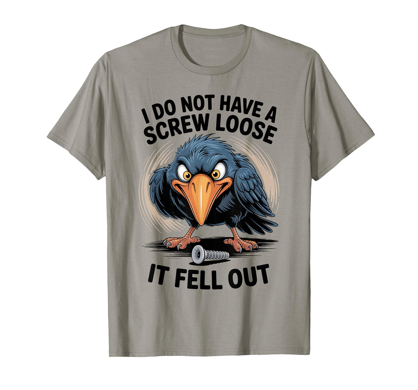 Funny Bird I do Not Have Screw Loose Statement Bird Lovers T-Shirt