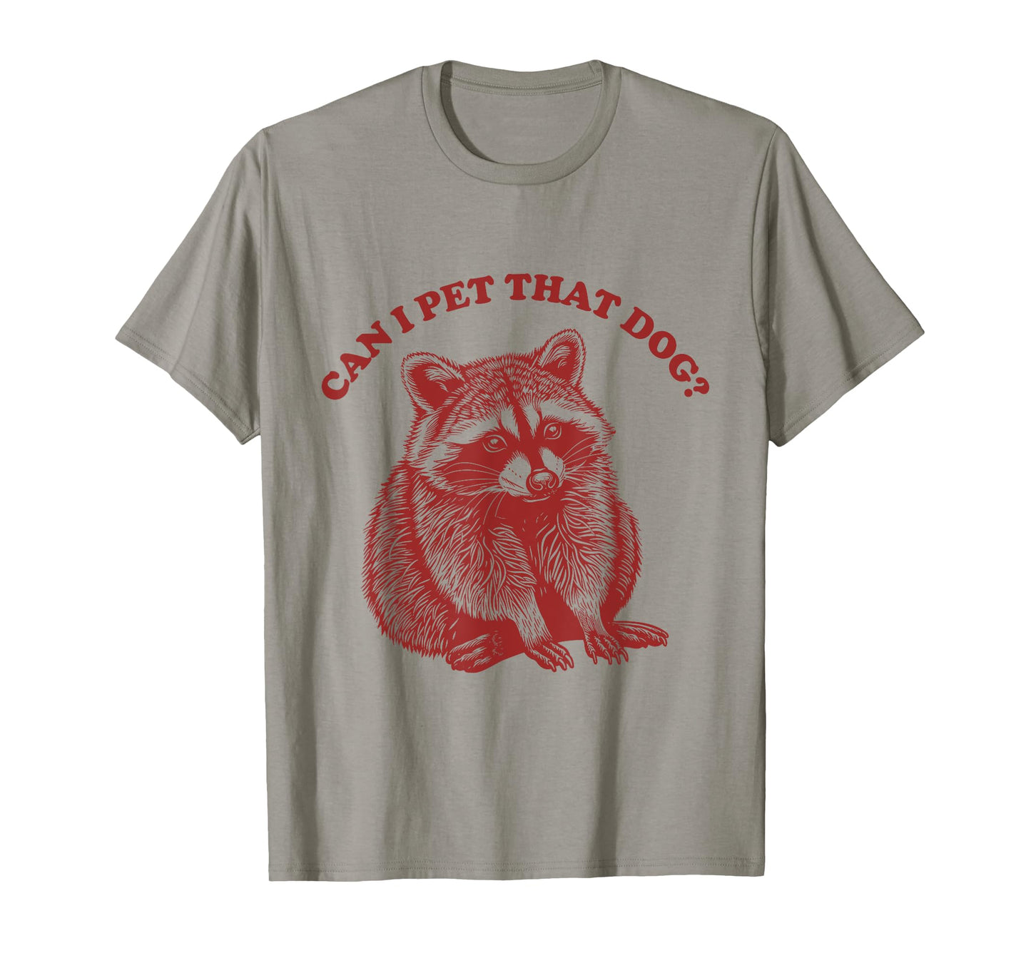 Can I Pet That Dog Meme Vintage Animal Funny Raccoon T-Shirt for Men Women Kids