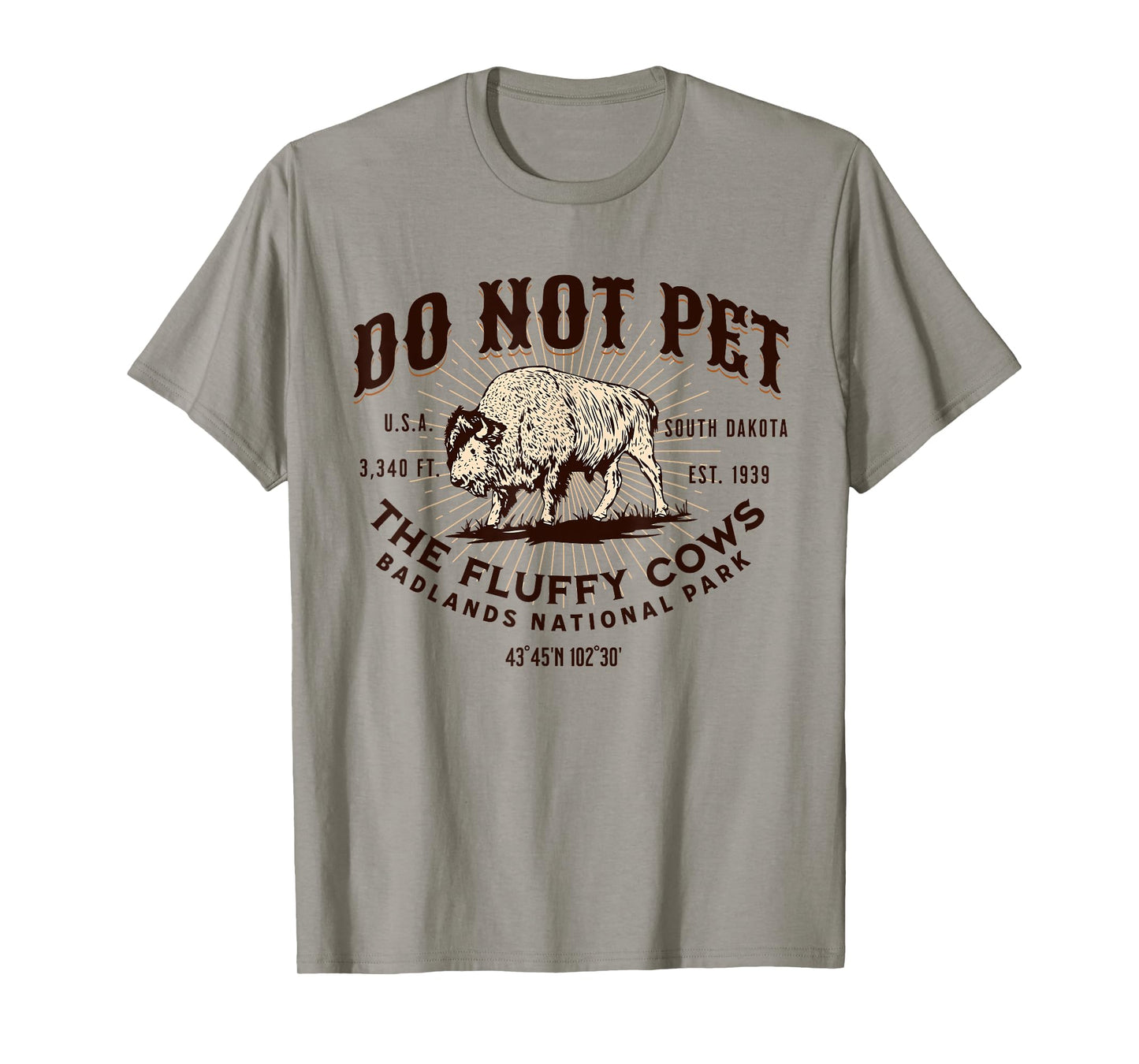 South Dakota Funny Bison Quote Buffalo Souvenir Do Not Pet the Fluffy Cows Badlands National Park Bison Grey Unisex-Adults T-Shirt