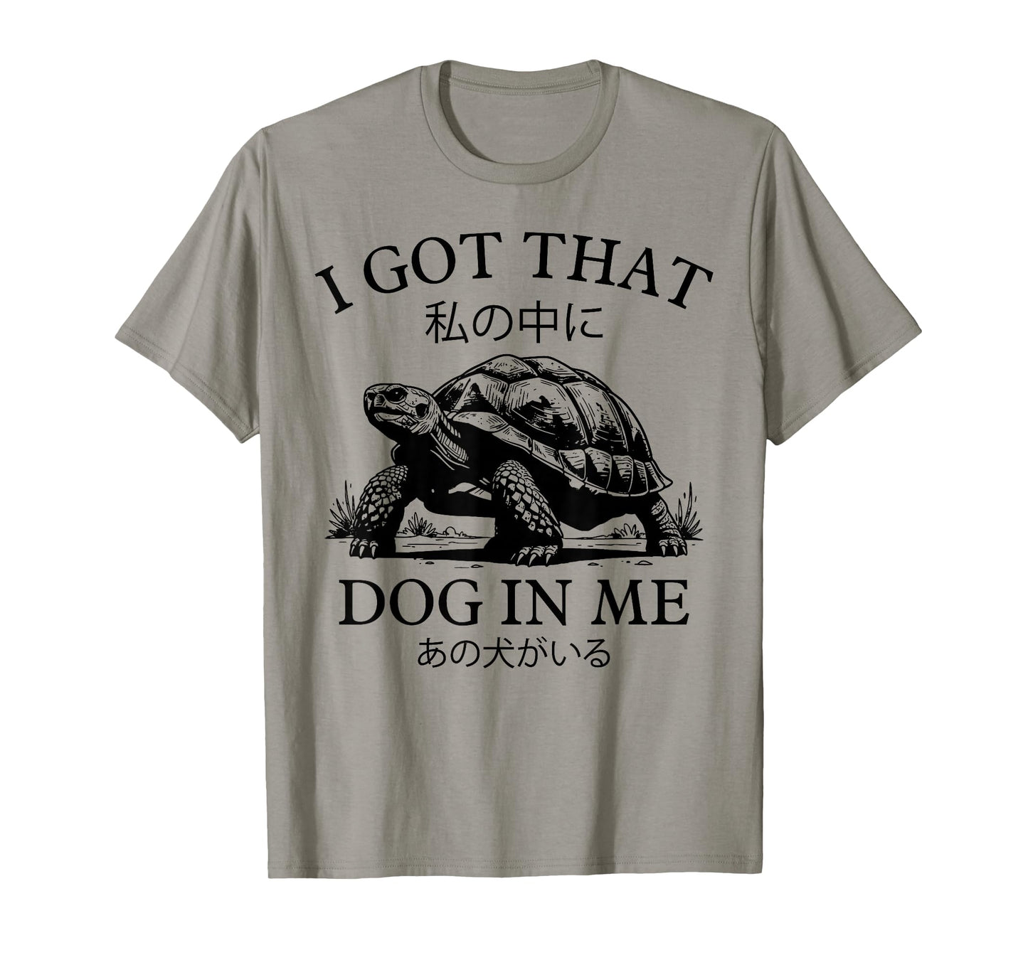 I Got That Dog in Me Tortoise Japanese Funny Turtle Meme T-Shirt