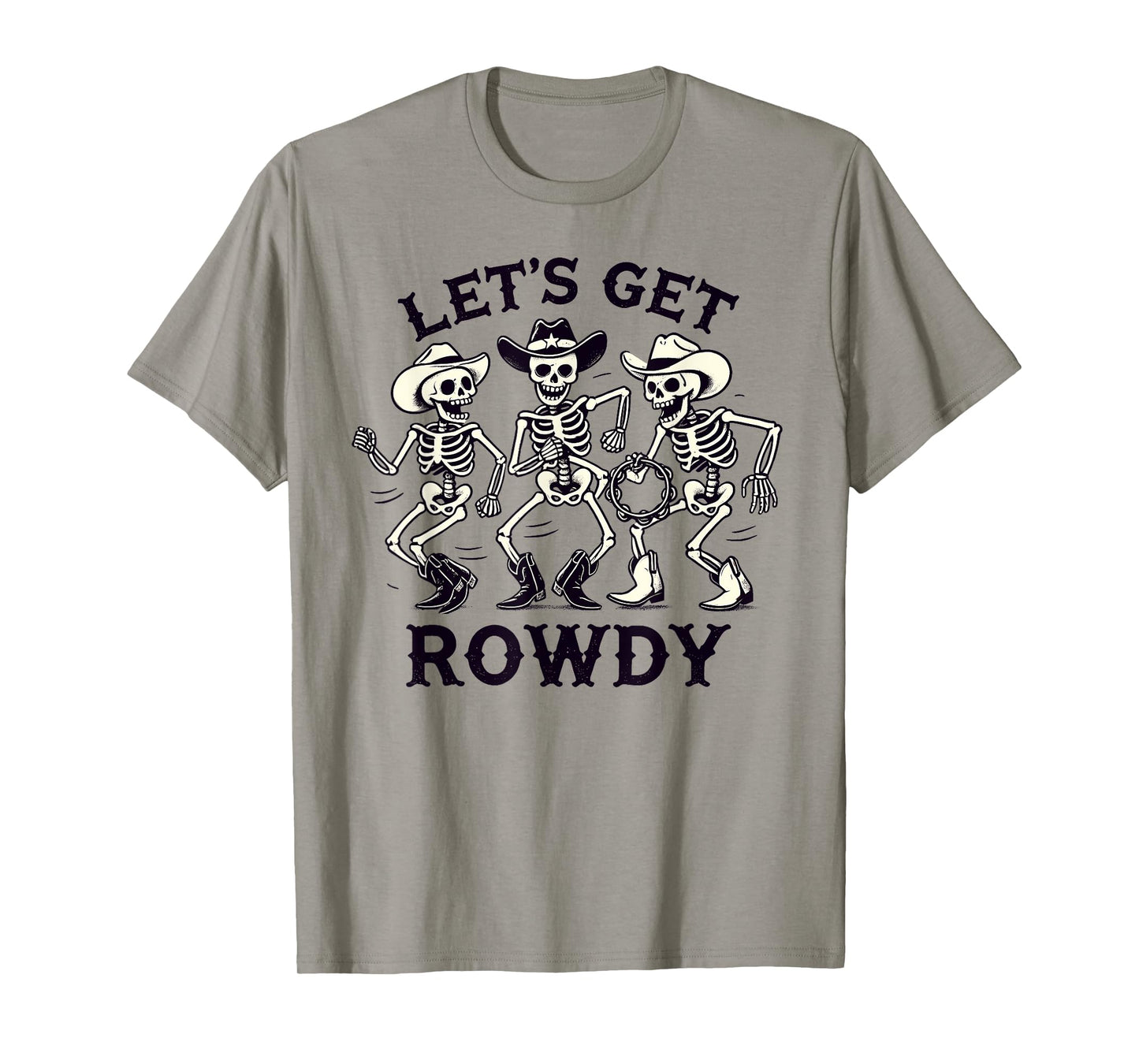 Funny Let's Get Rowdy Skeleton Band T-Shirt