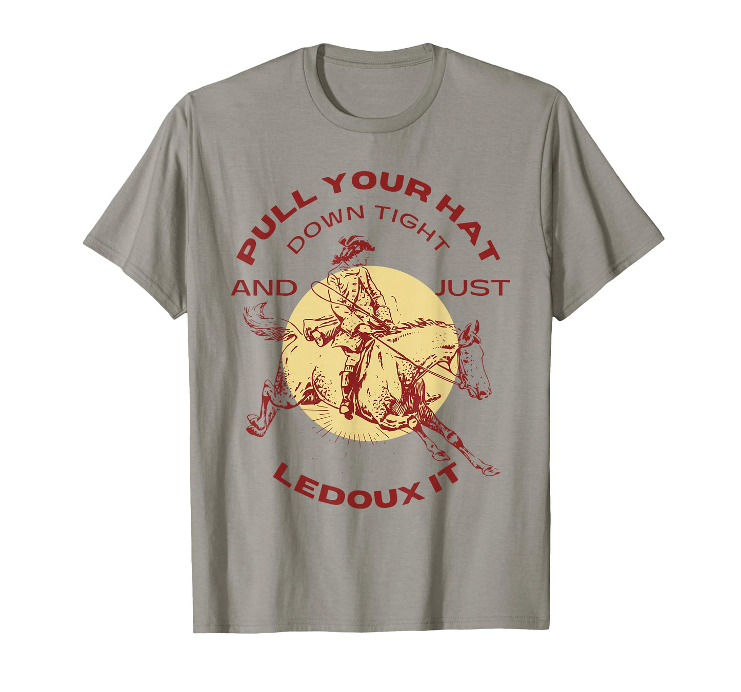 Just Ledoux It Cowboys Whiskey Wine Lover T-Shirt