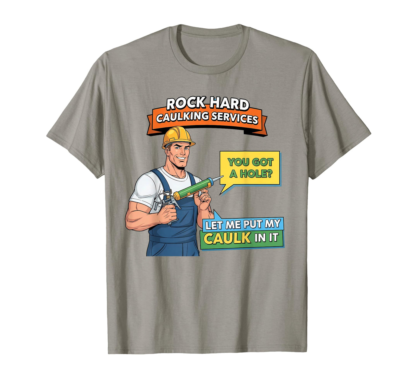Funny Caulking Services Humor for Adults and Men Pinup T-Shirt