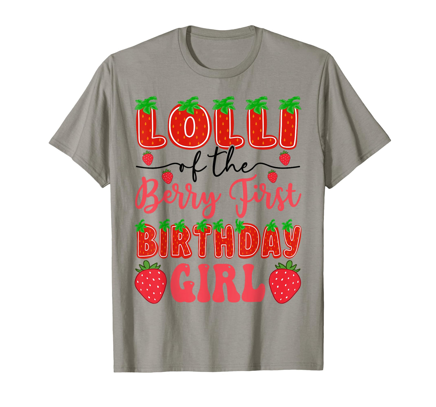 Lolli Of The Berry First Birthday Girl Strawberry Girly T-Shirt