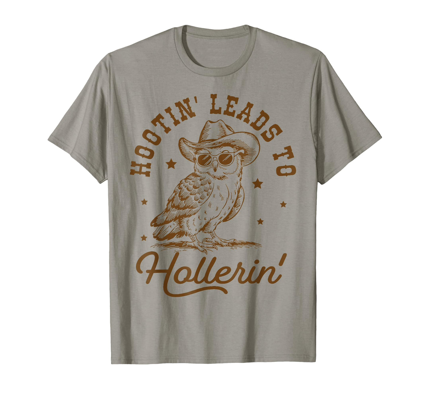 hootin leads to hollerin T-Shirt