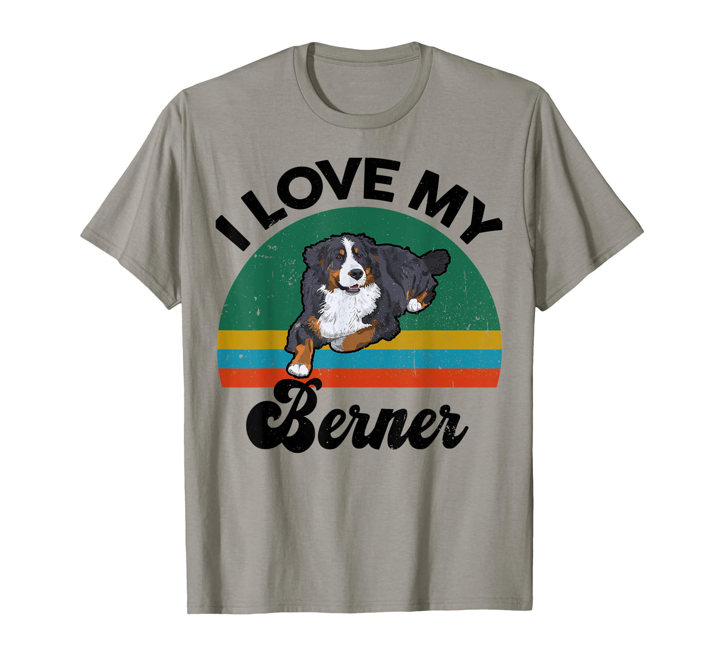 Funny Bernese Mountain Dog I Love My Berner for Dog Lover T-Shirt