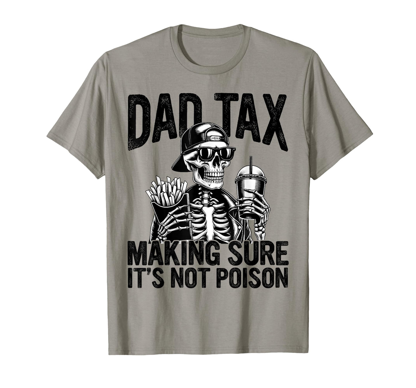 Dad Tax Making Sure It's Not Poison Skeleton Fathers Day T-Shirt