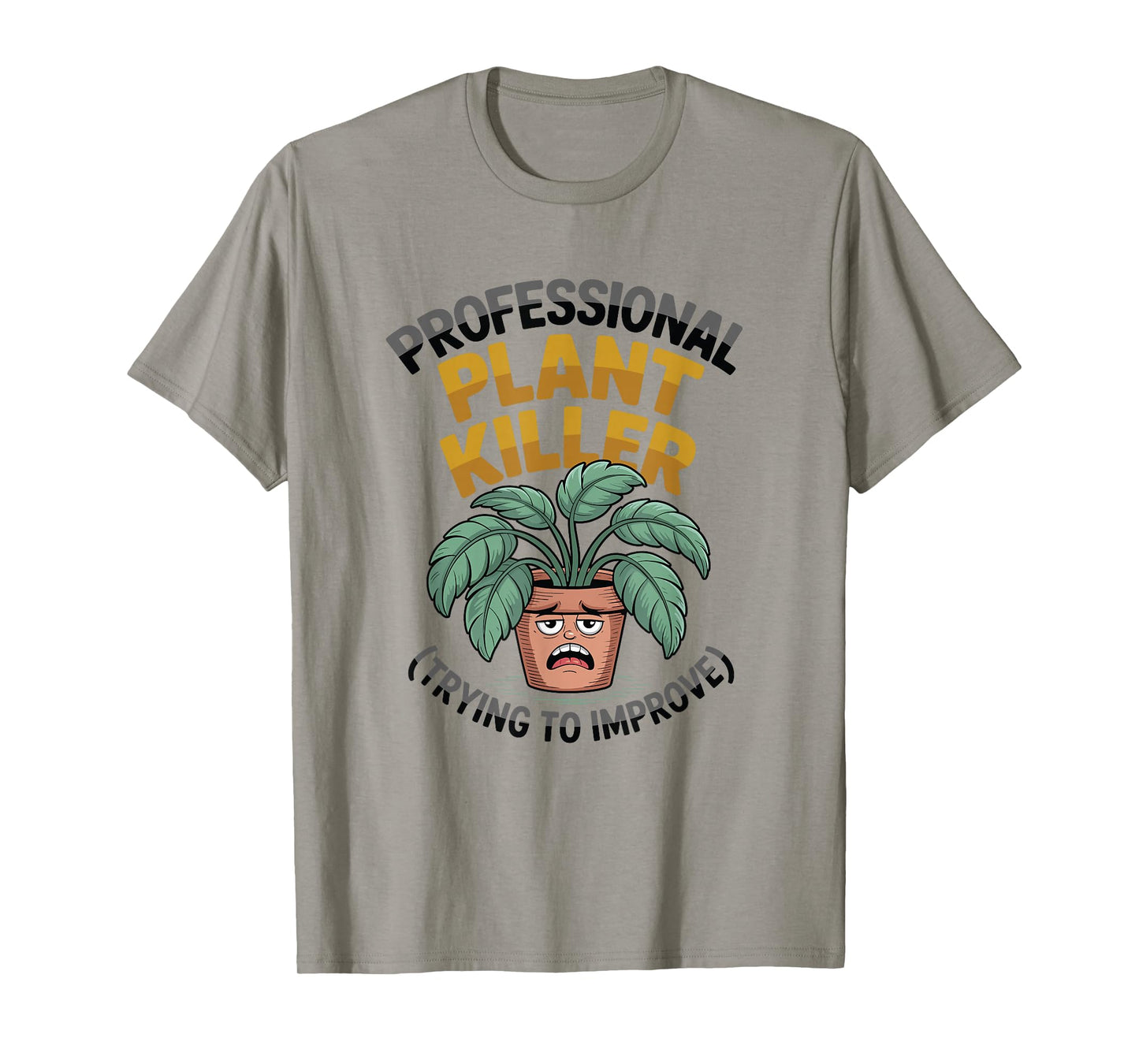 Plant Lover Humor – Professional Plant Killer Funny Plant T-Shirt