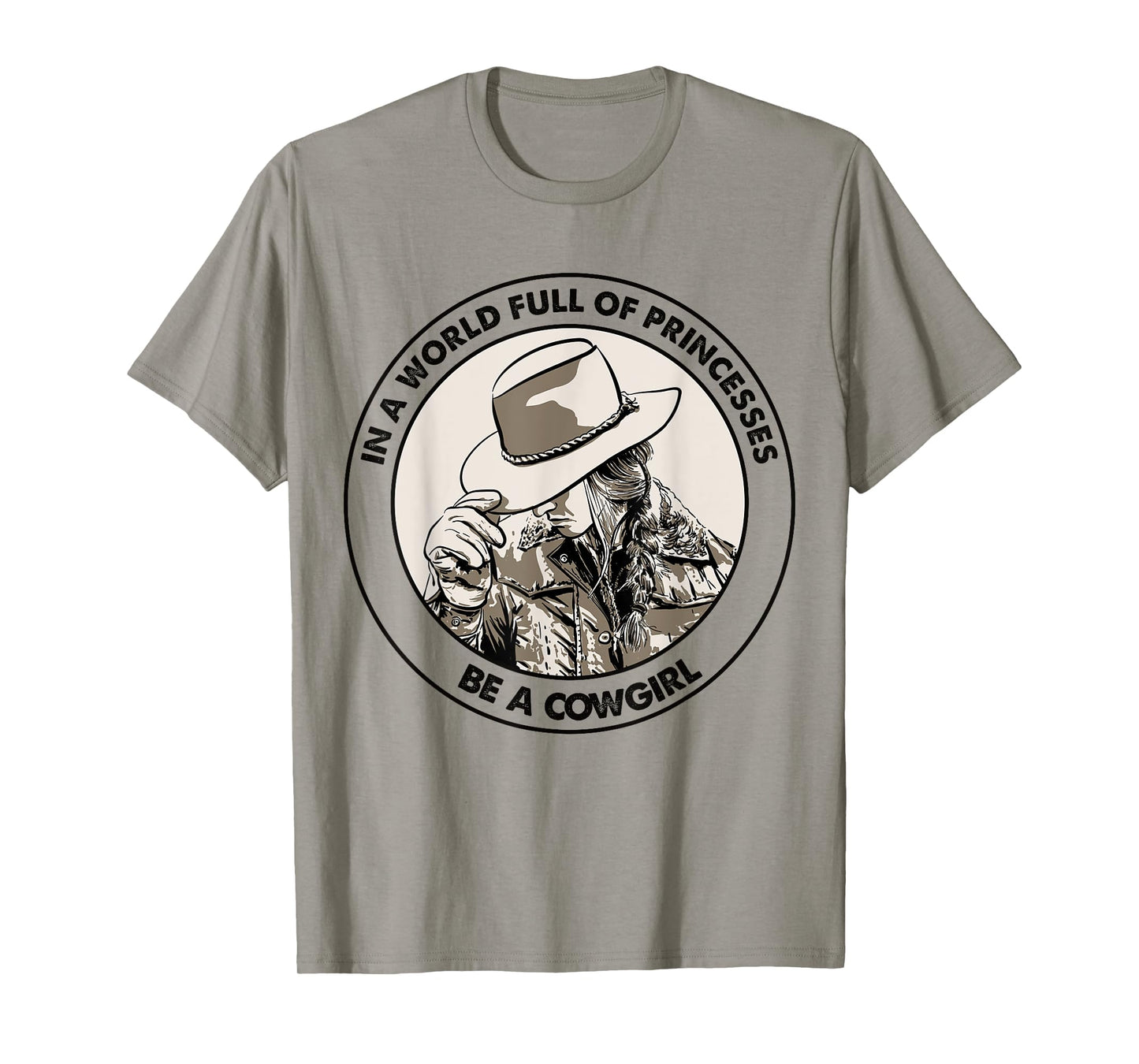 In A World Full Of Princesses Be A Cowgirl T-Shirt