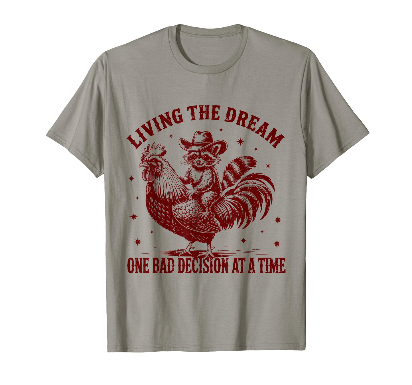 Living The Dream One Bad Decision At a Time Raccoon Cowboy T-Shirt
