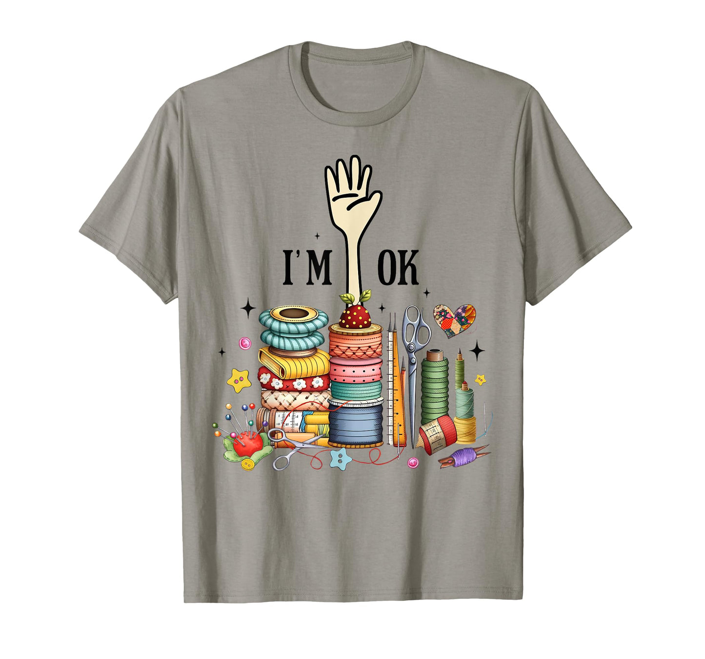 Funny Quilting Quilter Sewer Sewing I'm Ok Hand Fabric Women T-Shirt