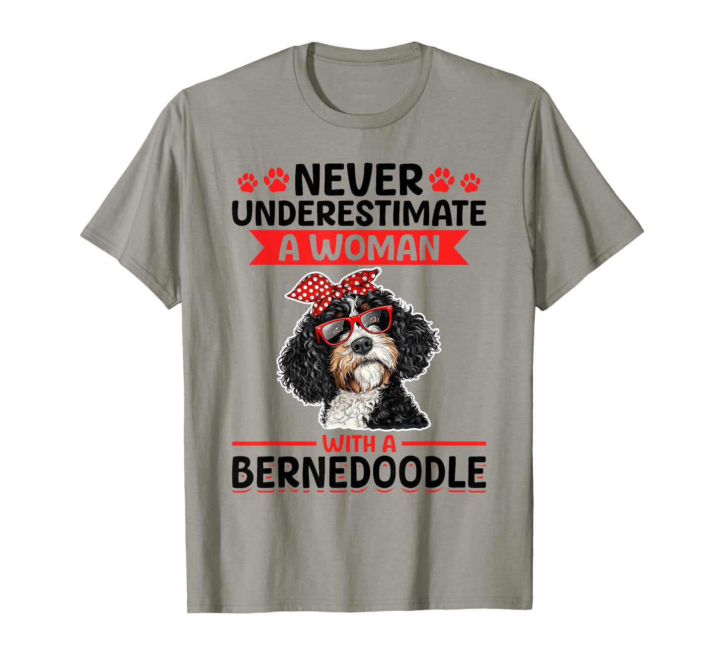 Bernedoodle Dog Breed Never Underestimate a Woman with a T-Shirt