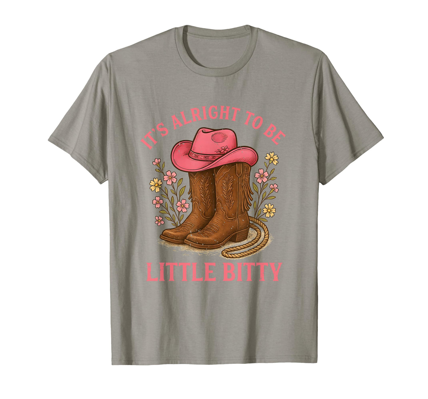 It’s Alright To Be Little Bitty Western Rodeo Country Lover T-Shirt