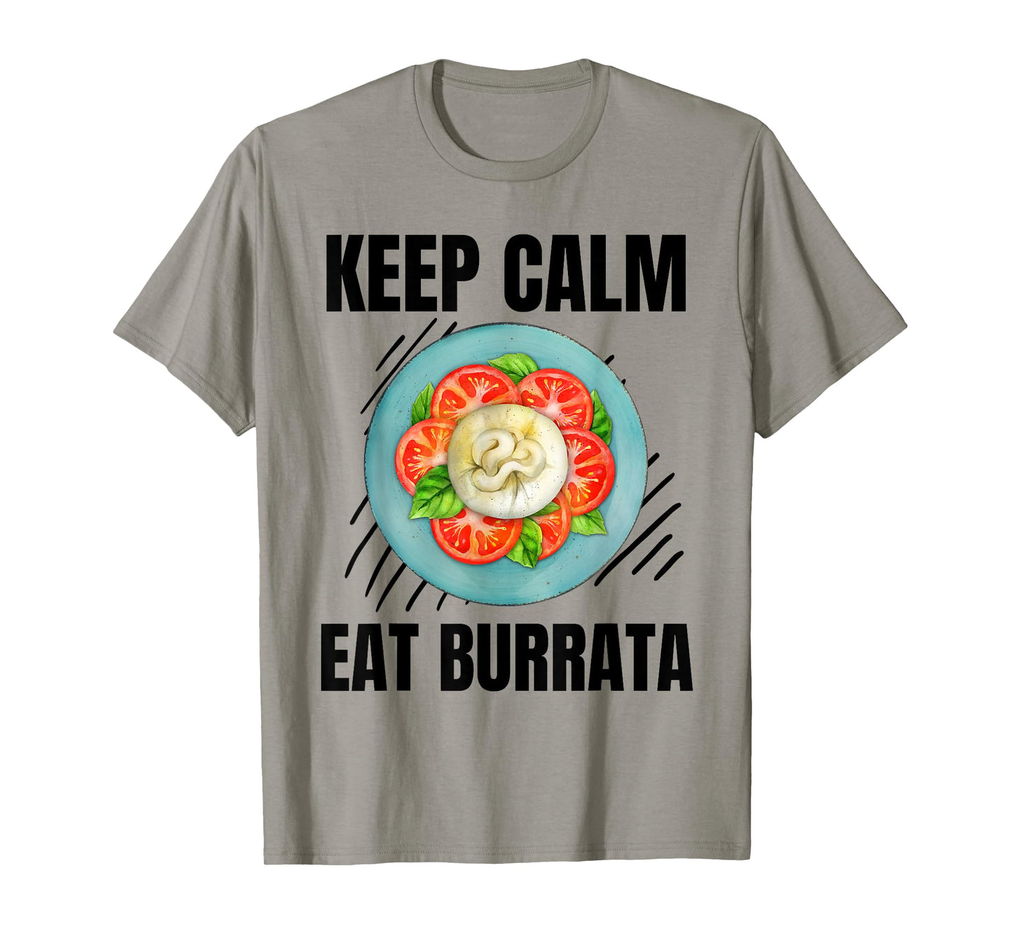 Keep Calm Eat Burrata Vintage Grunge Burrata Lover T-Shirt