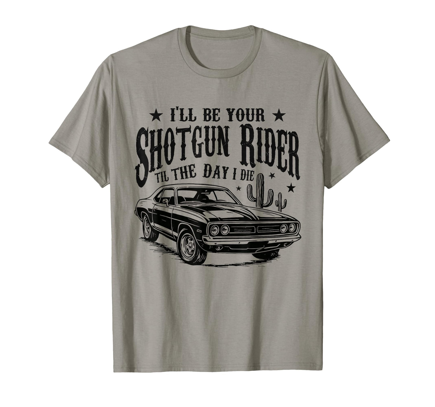 I'll Be Your Shotgun Rider Til The-Day I Die Vintage Car T-Shirt
