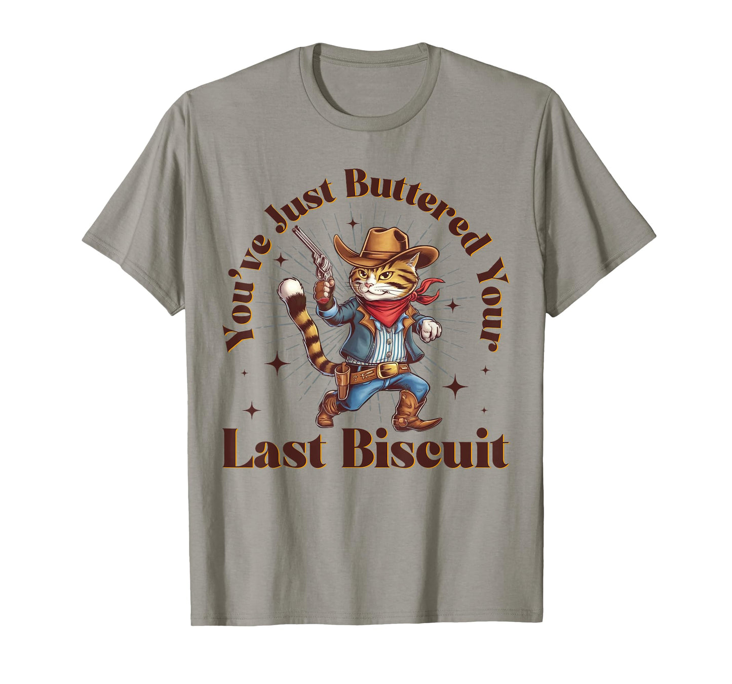 You've Just Buttered Your Last Biscuit Funny Cowboy Cat T-Shirt