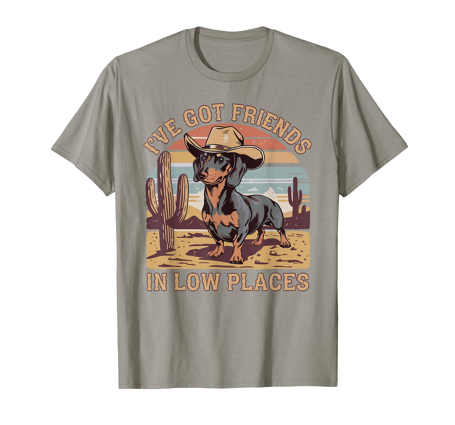 I've Got Friends in Low Places Funny Dachshund Wiener Dog T-Shirt