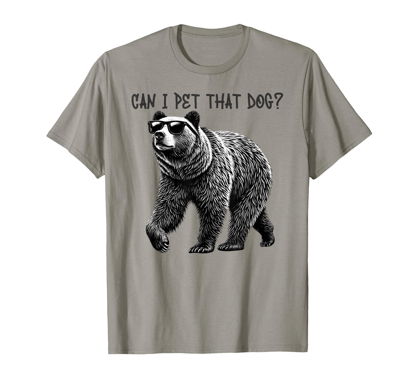 Can I Pet That Dog Funny Bear T-Shirt
