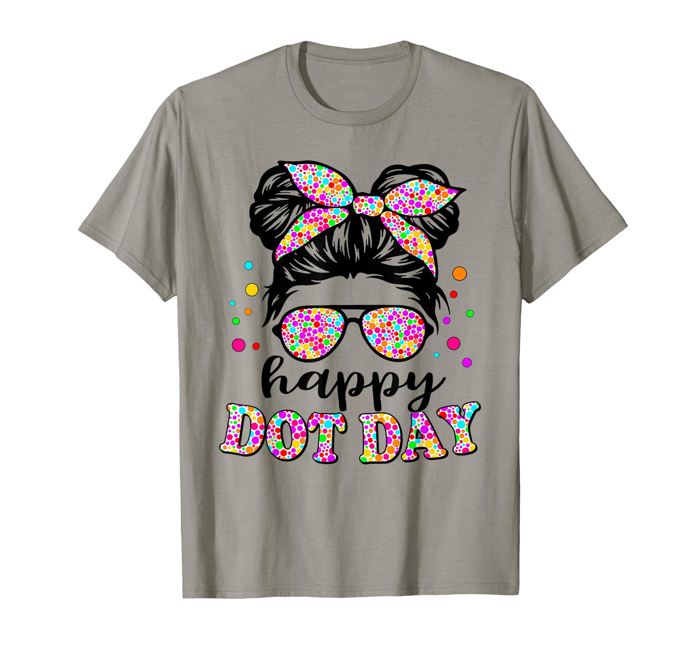 Happy Dot Day Messy Bun Girls Kids Women Colorful Polka Dots T-Shirt