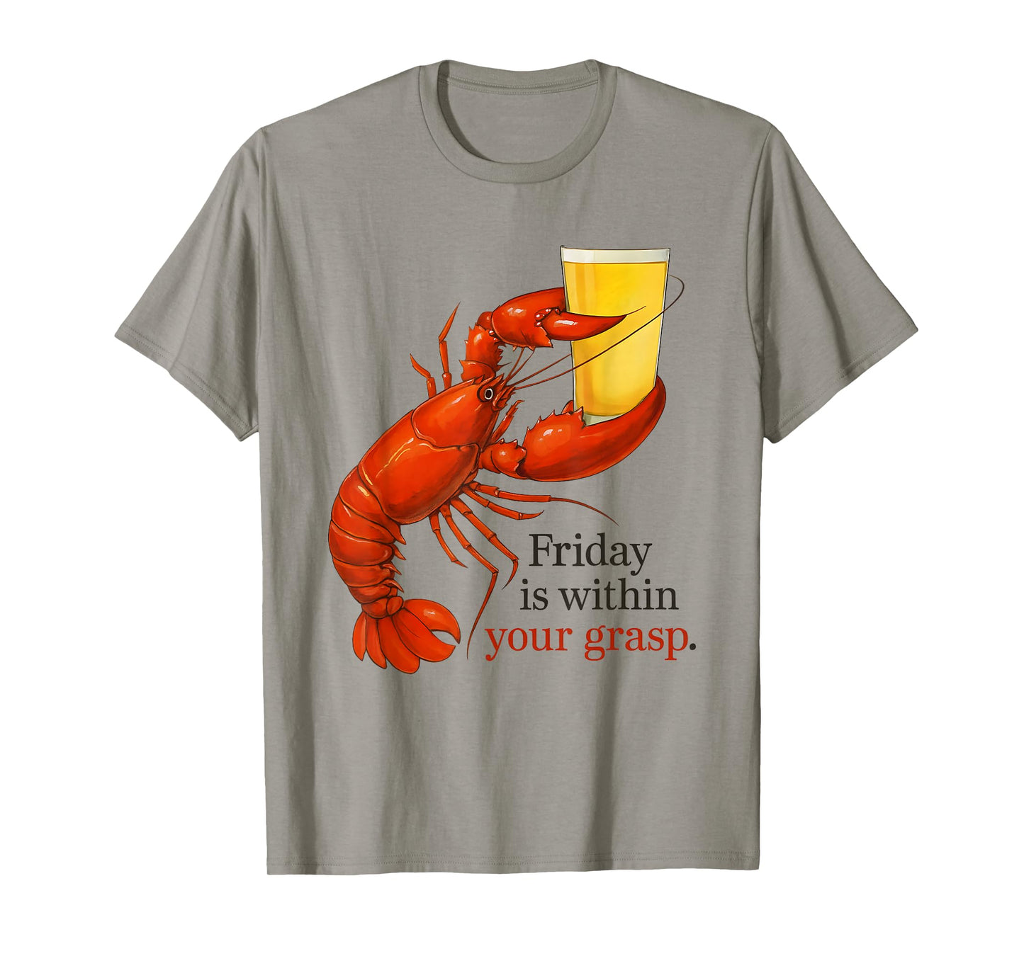 Lobster Beer Friday is Within Your Grasp T-Shirt
