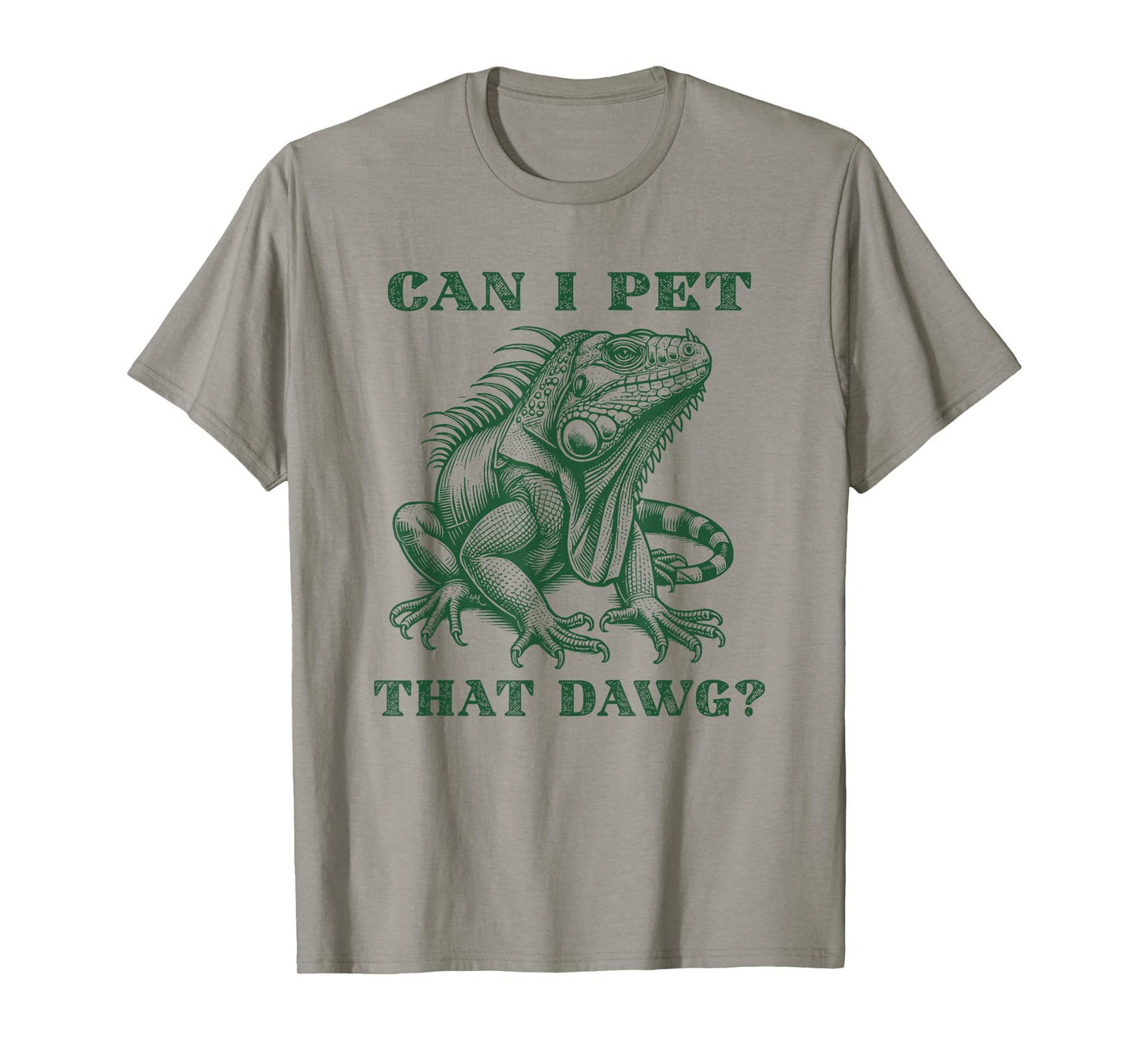 Can I Pet That Dawg Funny Iguana T-Shirt