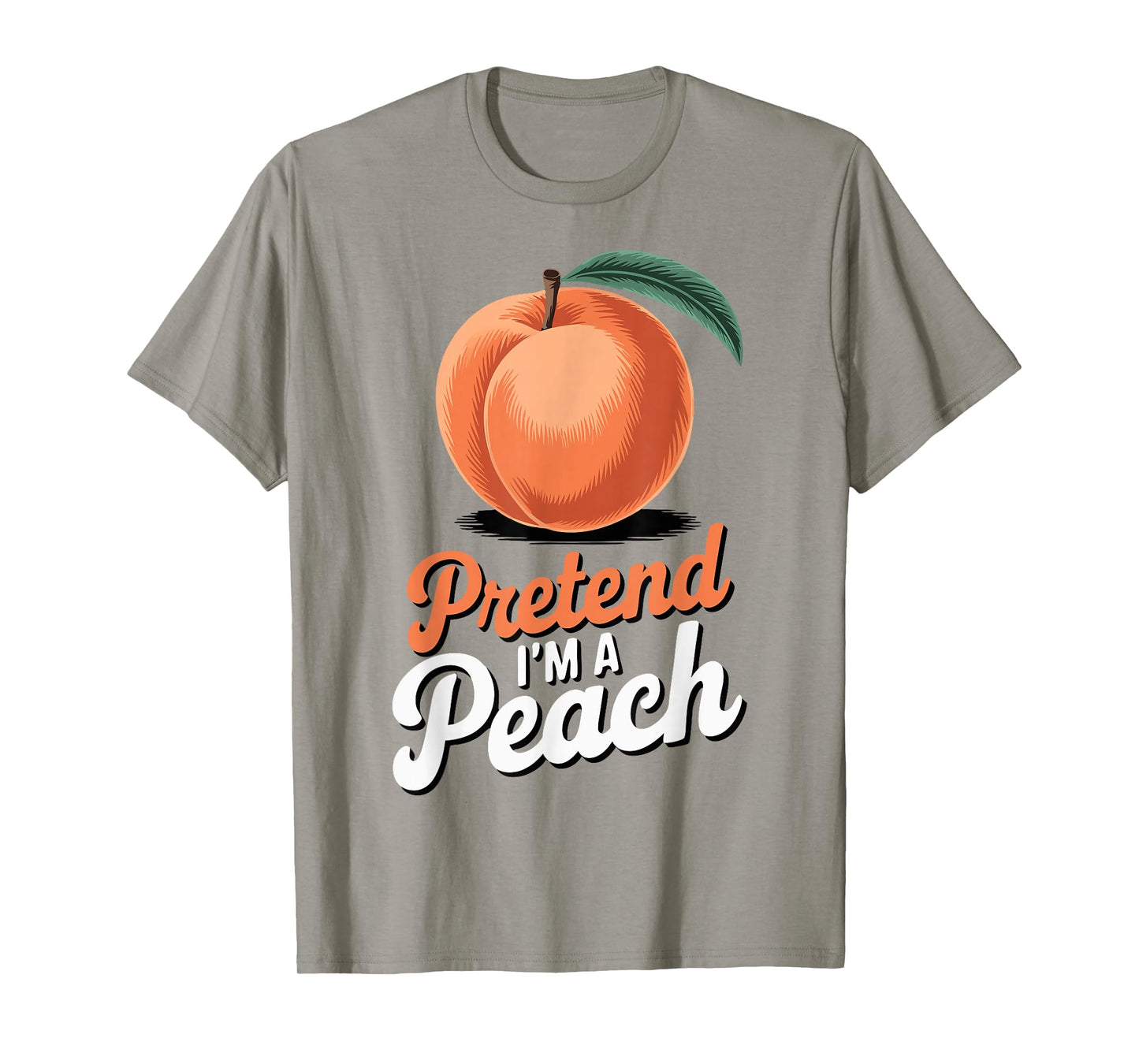 Pretend I'm A Peach T-Shirt