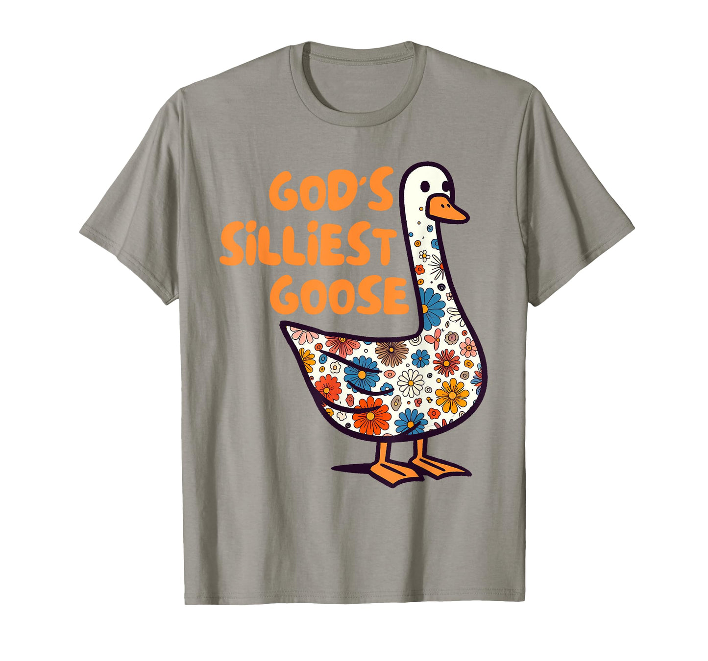 Silly Goose On The Loose Silly Gang God's Silliest Goose T-Shirt
