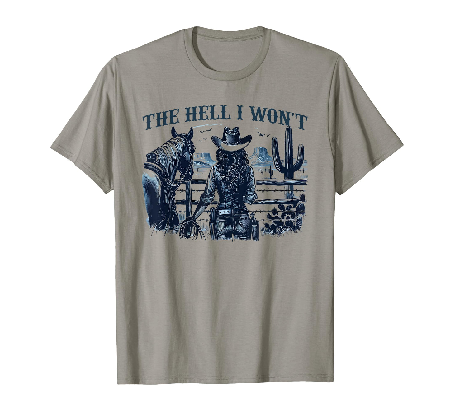 The Hell I Won't Western Country Graphic Horse Cowgirl T-Shirt