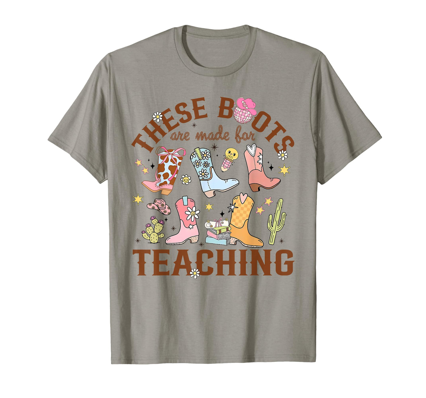 These Boots Are Made Teaching Western Cowboy Funny Teacher T-Shirt