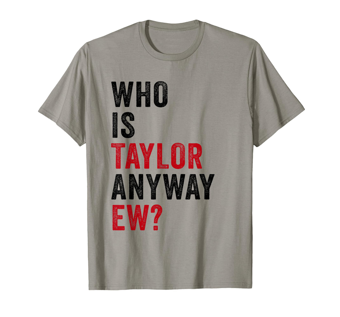 Taylor First Name Who Is Taylor Anyway Ew Girl Groovy 80's T-Shirt