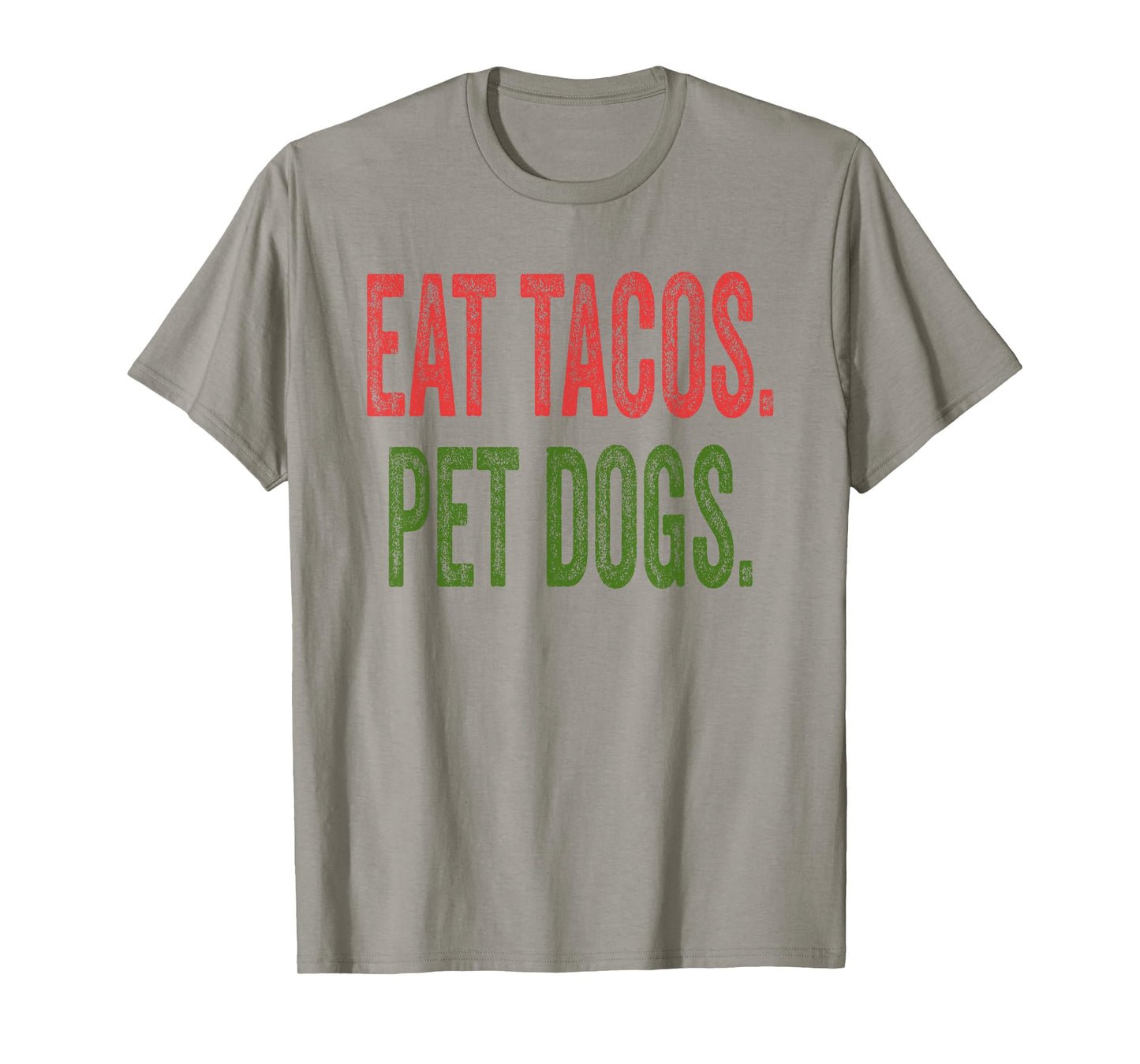 Eat Tacos Pet Dogs T-Shirt